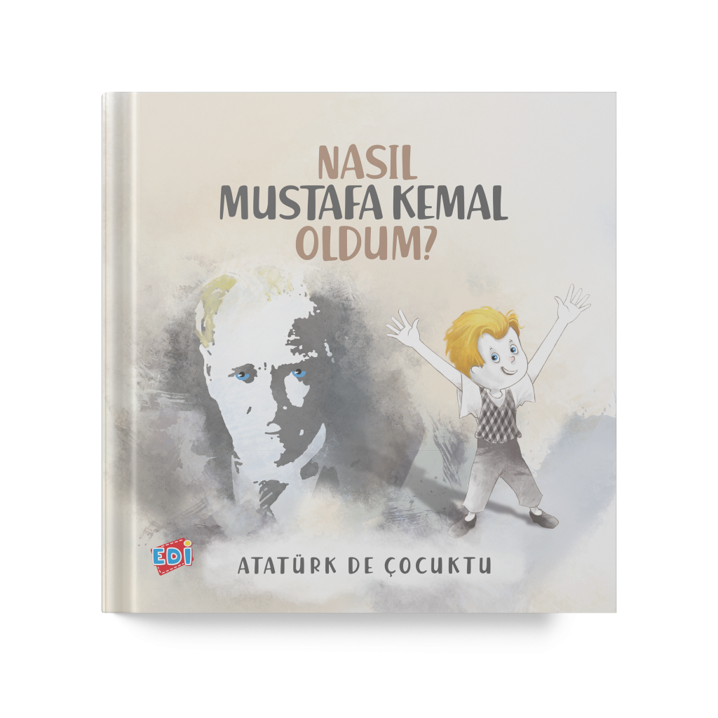 Nasıl Mustafa Kemal Oldum